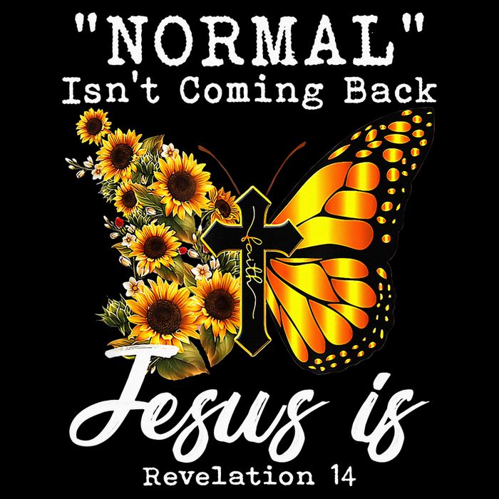 Normal Isn't Coming Back But Jesus Is Faith Sunflower Flat Bill Trucker Hat