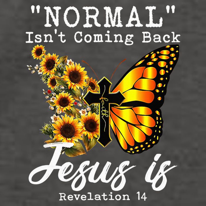 Normal Isn't Coming Back But Jesus Is Faith Sunflower Vector Backpack