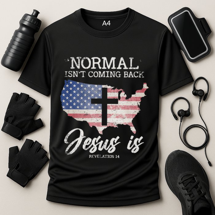 Normal Isn't Coming Back But Jesus Is Revelation 14 Cooling Performance Crew T-Shirt