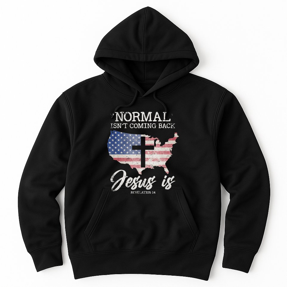 Normal Isn't Coming Back But Jesus Is Revelation 14 Hoodie