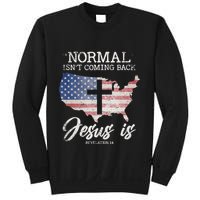 Normal Isn't Coming Back But Jesus Is Revelation 14 Sweatshirt