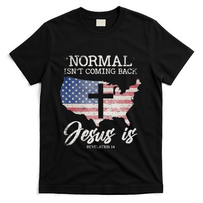 Normal Isn't Coming Back But Jesus Is Revelation 14 T-Shirt