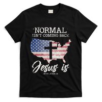 Normal Isn't Coming Back But Jesus Is Revelation 14 T-Shirt