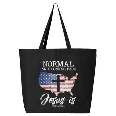 Normal Isn't Coming Back But Jesus Is Revelation 14 25L Jumbo Tote
