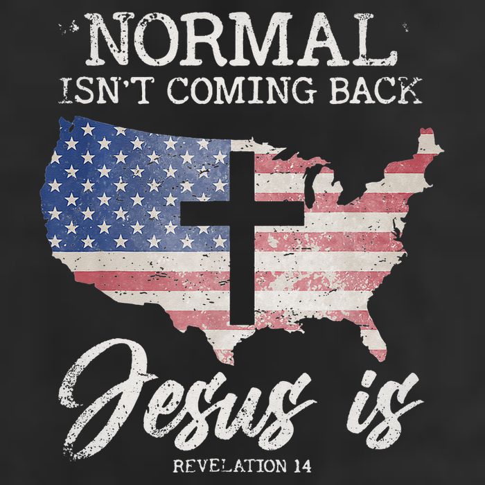 Normal Isn't Coming Back But Jesus Is Revelation 14 25L Jumbo Tote