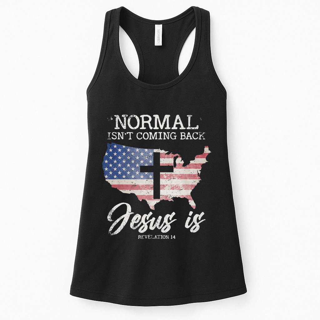 Normal Isn't Coming Back But Jesus Is Revelation 14 Womens Tank Top