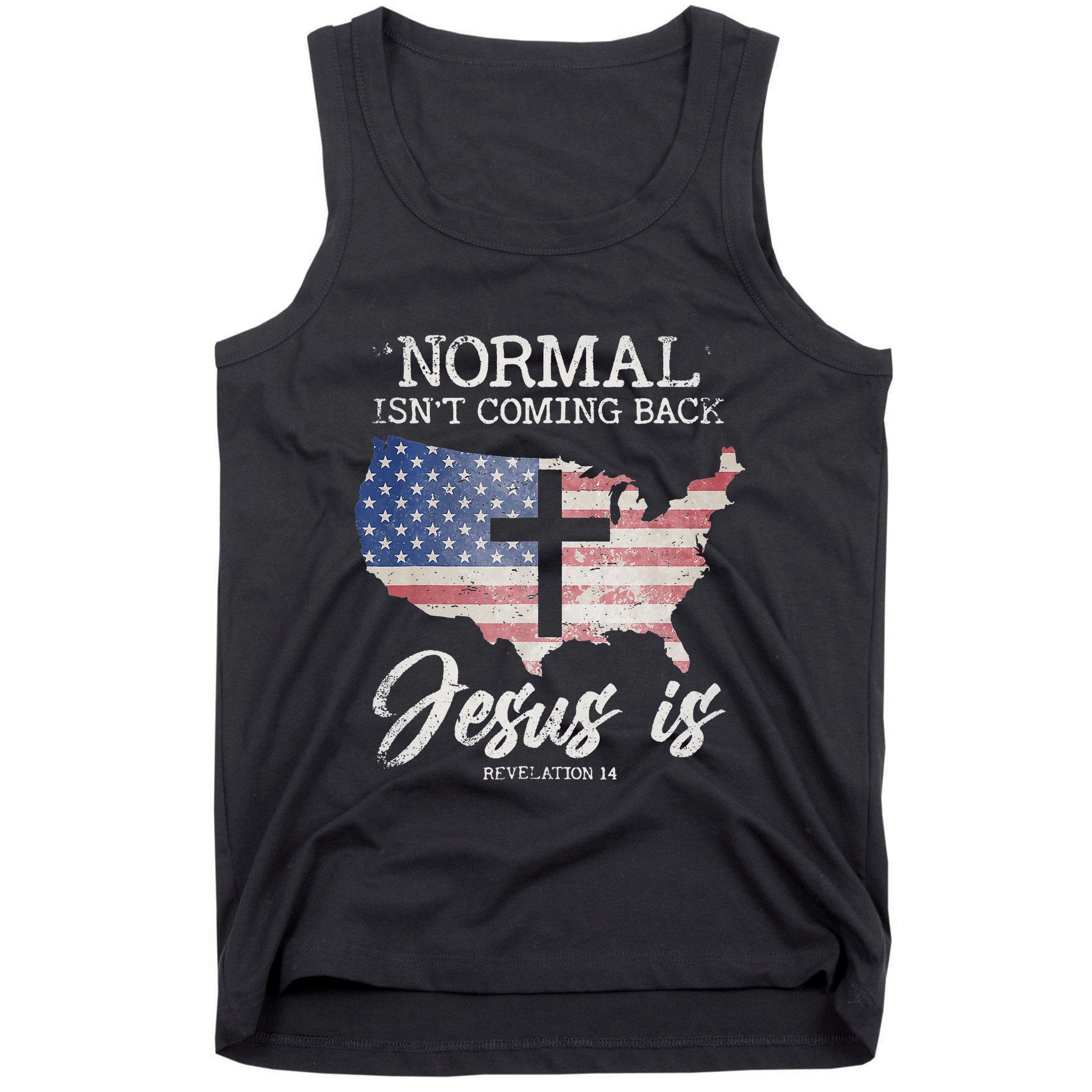 Normal Isn't Coming Back But Jesus Is Revelation 14 Tank Top