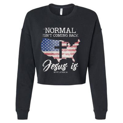 Normal Isn't Coming Back But Jesus Is Revelation 14 Cropped Pullover Crew
