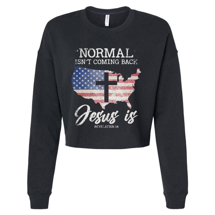 Normal Isn't Coming Back But Jesus Is Revelation 14 Cropped Pullover Crew