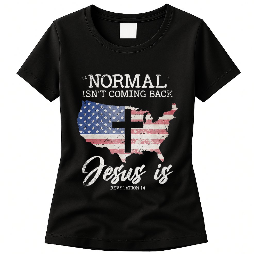 Normal Isn't Coming Back But Jesus Is Revelation 14 Womens T-Shirt