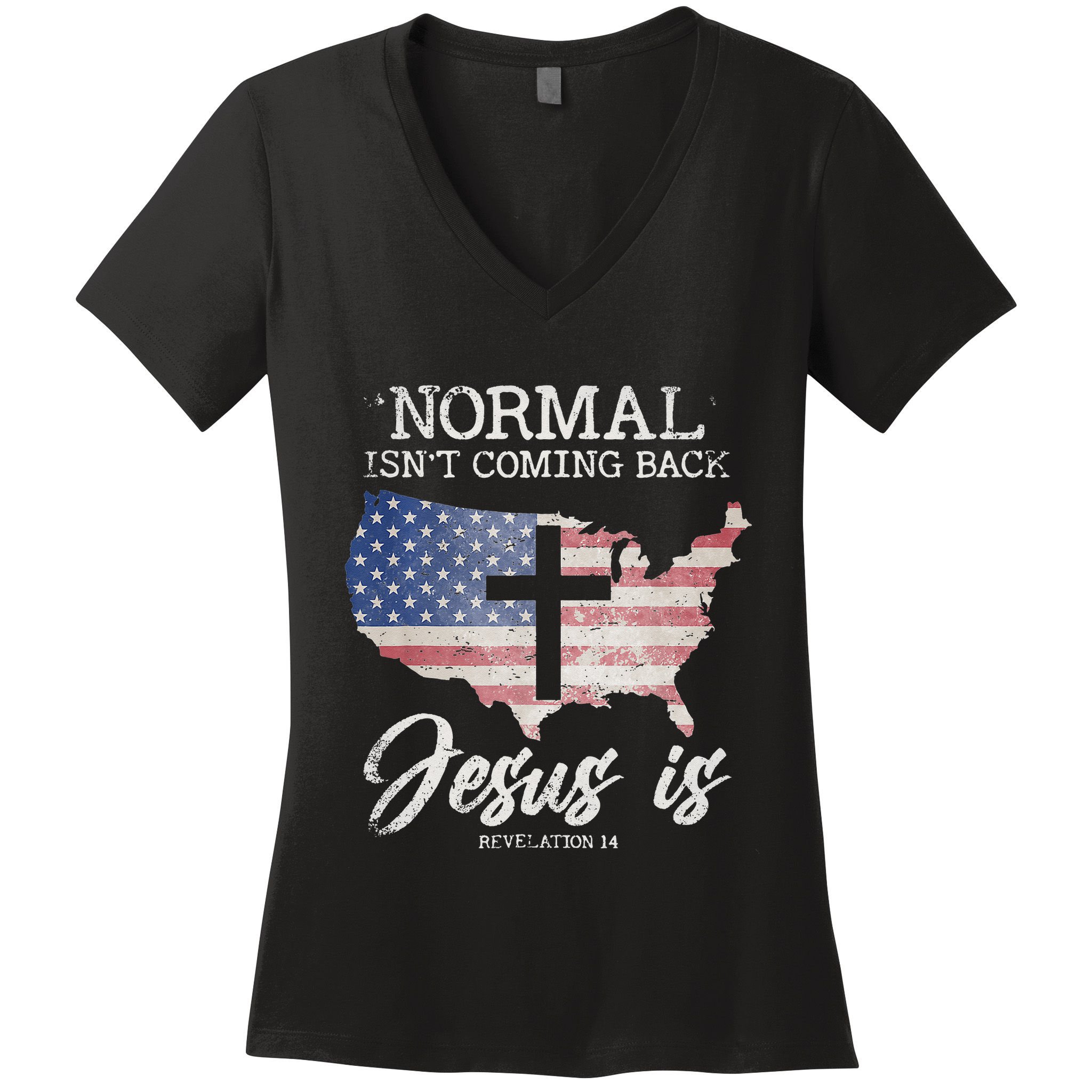 Normal Isn't Coming Back But Jesus Is Revelation 14 Women's V-Neck T-Shirt