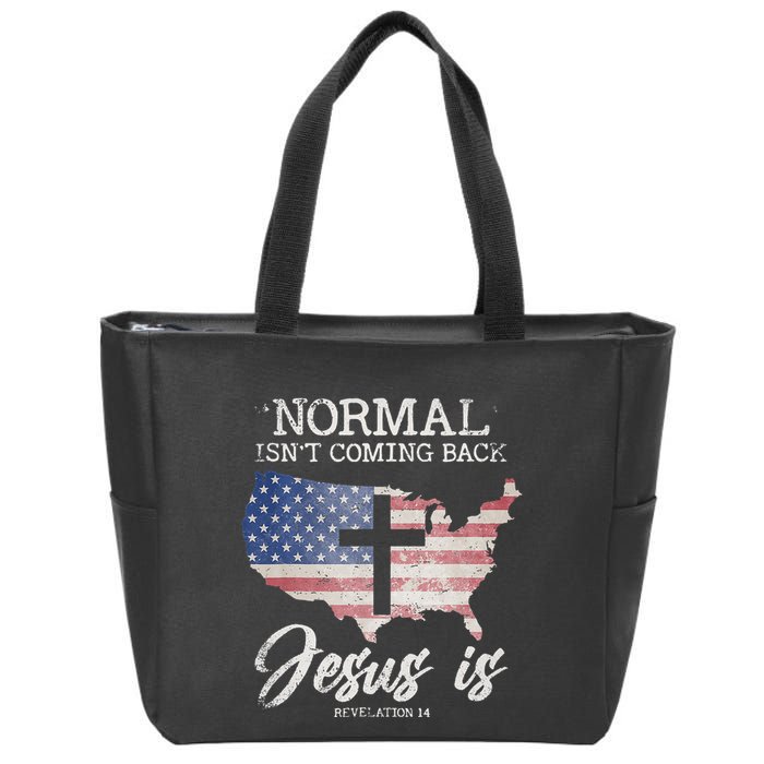 Normal Isn't Coming Back But Jesus Is Revelation 14 Zip Tote Bag
