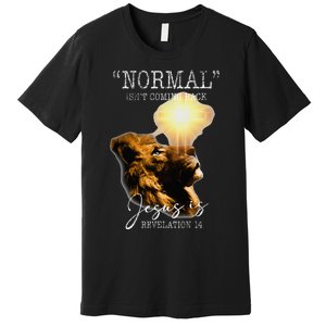 Normal Isnt Coming Back But Jesus Is Cross Christian Easter Premium T-Shirt