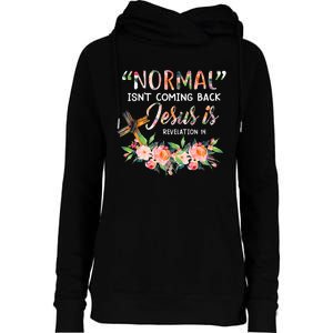 Normal Isn't Coming Back Jesus Is Revelation 14 Easter Day Womens Funnel Neck Pullover Hood