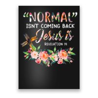 Normal Isn't Coming Back Jesus Is Revelation 14 Easter Day Poster