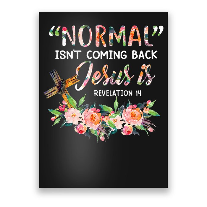 Normal Isn't Coming Back Jesus Is Revelation 14 Easter Day Poster