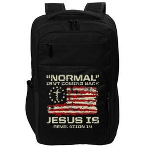 Normal IsnT Coming Back Jesus Is Christian American Flag Impact Tech Backpack