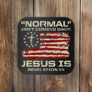 Normal IsnT Coming Back Jesus Is Christian American Flag Coaster