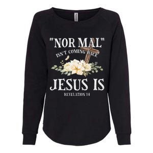 Normal Isn't Coming Back But Jesus Is Revelation 14 Flower Womens California Wash Sweatshirt