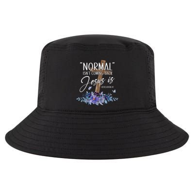 Normal Isn't Coming Back But Jesus Is Revelation 14 Flower Cool Comfort Performance Bucket Hat