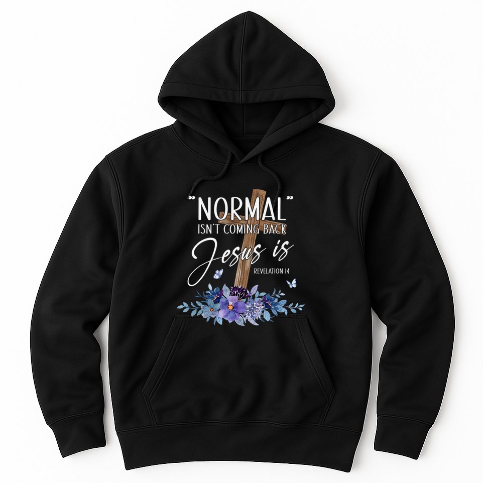 Normal Isn't Coming Back But Jesus Is Revelation 14 Flower Hoodie