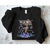 Normal Isn't Coming Back But Jesus Is Revelation 14 Flower Sweatshirt