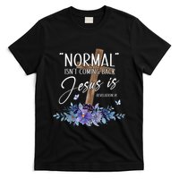 Normal Isn't Coming Back But Jesus Is Revelation 14 Flower T-Shirt