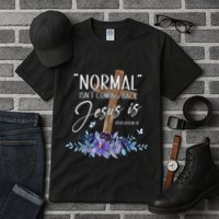 Normal Isn't Coming Back But Jesus Is Revelation 14 Flower Tall T-Shirt