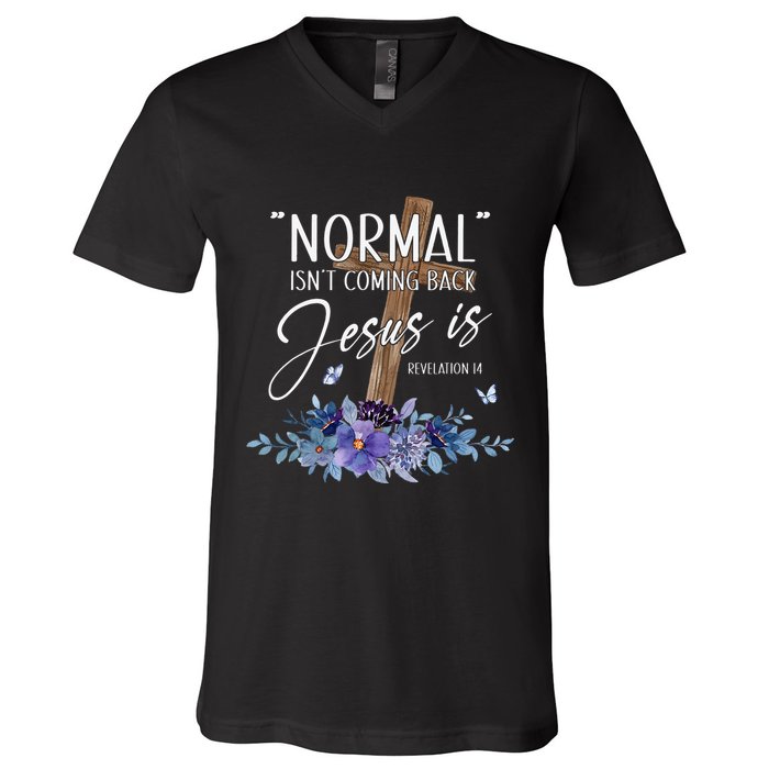 Normal Isn't Coming Back But Jesus Is Revelation 14 Flower V-Neck T-Shirt