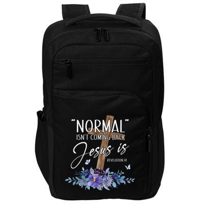 Normal Isn't Coming Back But Jesus Is Revelation 14 Flower Impact Tech Backpack