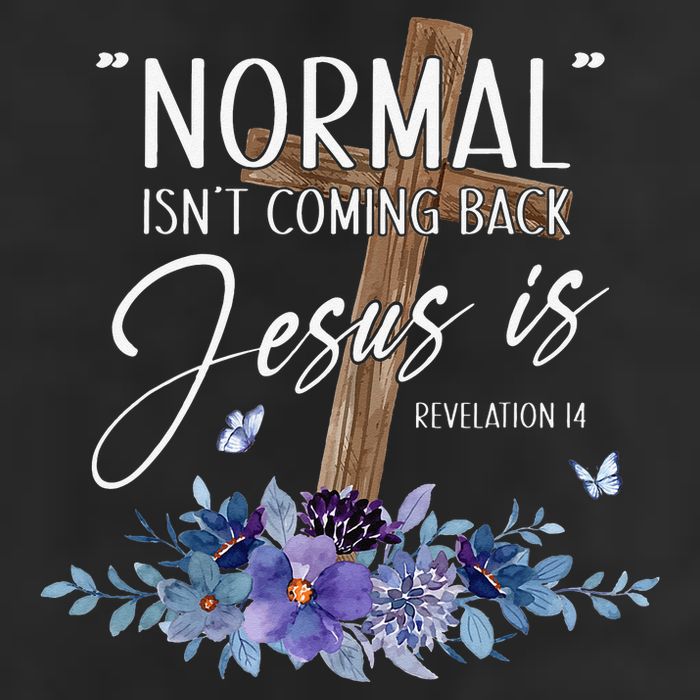 Normal Isn't Coming Back But Jesus Is Revelation 14 Flower 15oz Campfire Ceramic Mug