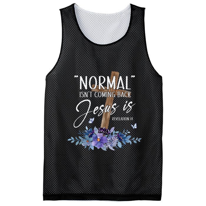 Normal Isn't Coming Back But Jesus Is Revelation 14 Flower Mesh Reversible Basketball Jersey Tank