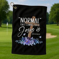 Normal Isn't Coming Back But Jesus Is Revelation 14 Flower Golf Towel