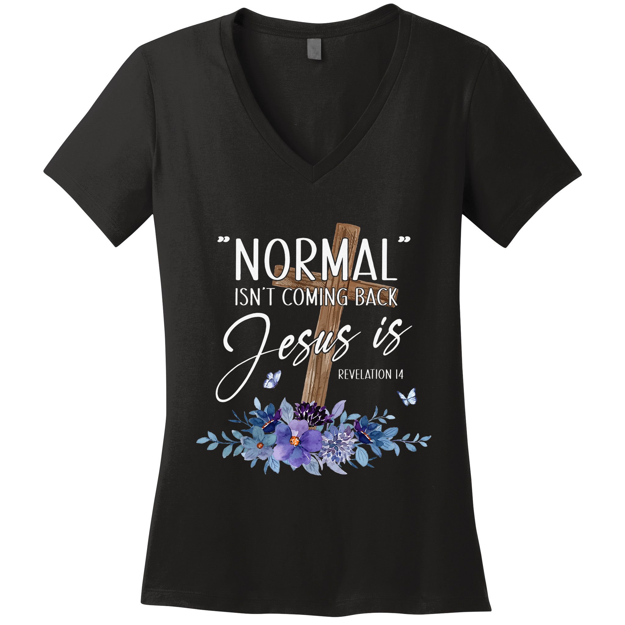 Normal Isn't Coming Back But Jesus Is Revelation 14 Flower Women's V-Neck T-Shirt