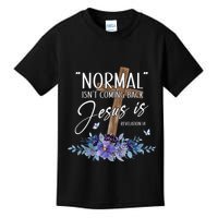 Normal Isn't Coming Back But Jesus Is Revelation 14 Flower Kids T-Shirt