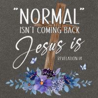 Normal Isn't Coming Back But Jesus Is Revelation 14 Flower Cotton Canvas Backpack