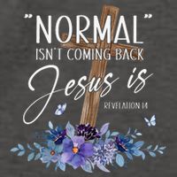 Normal Isn't Coming Back But Jesus Is Revelation 14 Flower Vector Backpack