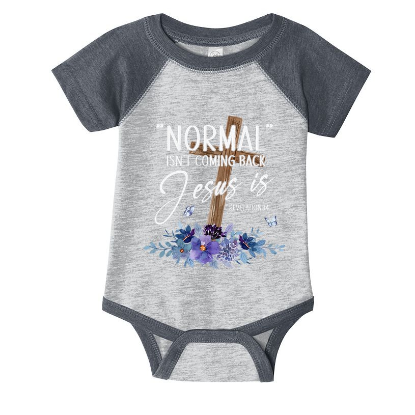 Normal Isn't Coming Back But Jesus Is Revelation 14 Flower Infant Baby Jersey Bodysuit