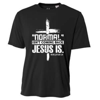 Normal IsnT Coming Back Jesus Is The Way Cooling Performance Crew T-Shirt