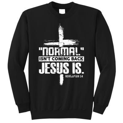 Normal IsnT Coming Back Jesus Is The Way Sweatshirt