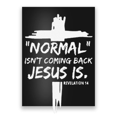 Normal IsnT Coming Back Jesus Is Revelation Bible Christian Poster