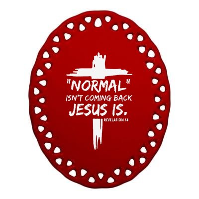 Normal IsnT Coming Back Jesus Is Revelation Bible Christian Ceramic Oval Ornament