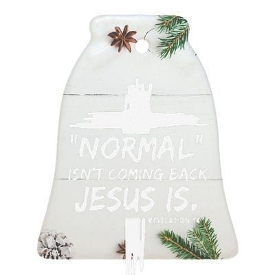 Normal IsnT Coming Back Jesus Is Revelation Bible Christian Ceramic Bell Ornament