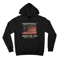 Normal IsnT Coming Back Jesus Is Christian American Flag Hoodie