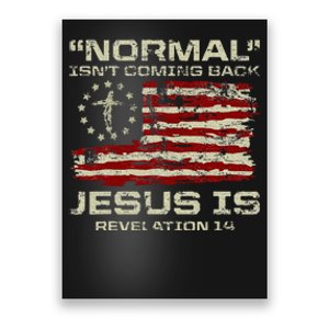 Normal IsnT Coming Back Jesus Is Christian American Flag Poster