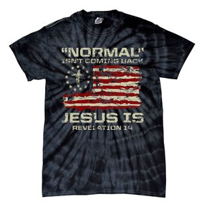 Normal IsnT Coming Back Jesus Is Christian American Flag Tie-Dye T-Shirt