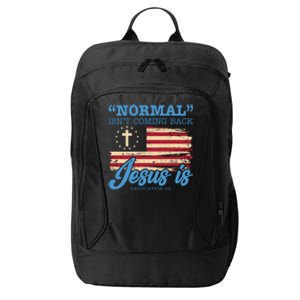 Normal Isn't Coming Back Jesus Is Distressed USA Flag City Backpack