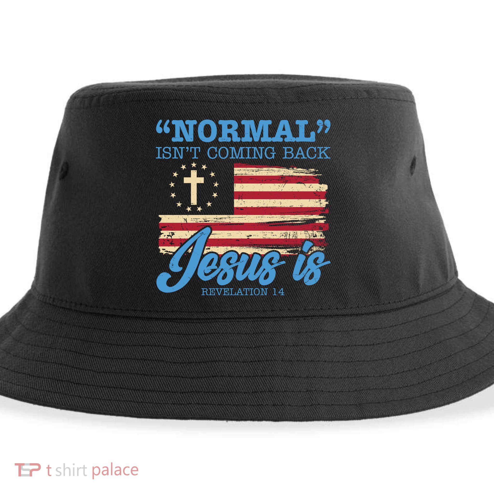 Normal Isn't Coming Back Jesus Is Distressed USA Flag Sustainable Bucket Hat