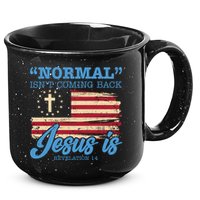 Normal Isn't Coming Back Jesus Is Distressed USA Flag 15oz Campfire Ceramic Mug