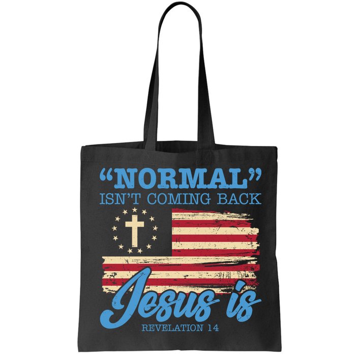 Normal Isn't Coming Back Jesus Is Distressed USA Flag Bag